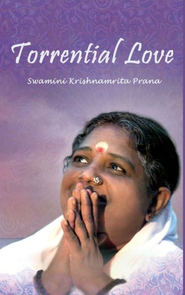 Cover for Swamini Krishnamrita Prana · Torrential Love (Hardcover Book) (2014)