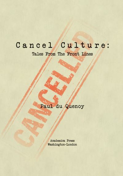 Cover for Paul du Quenoy · Cancel Culture: Tales from the Front Lines (Hardcover Book) (2021)