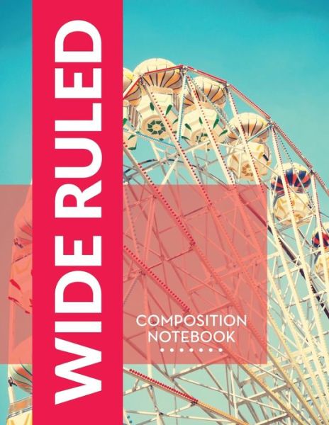 Cover for Speedy Publishing Llc · Wide Ruled Composition Notebook (Paperback Book) (2015)