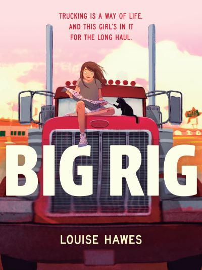 Cover for Louise Hawes · Big Rig (Hardcover Book) (2022)