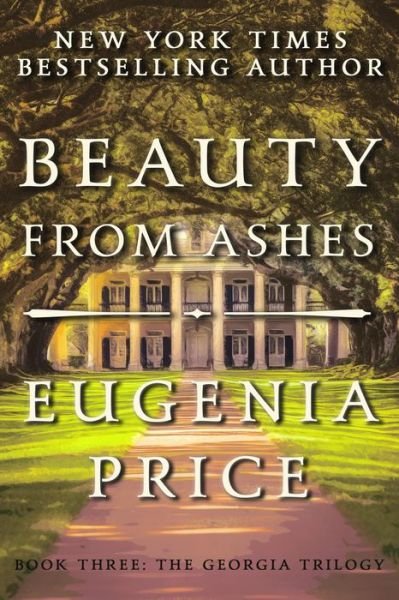 Cover for Eugenia Price · Beauty from Ashes (Inbunden Bok) (2018)