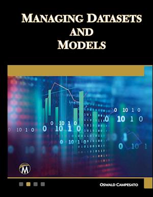 Cover for Oswald Campesato · Managing Datasets and Models (Book) (2023)