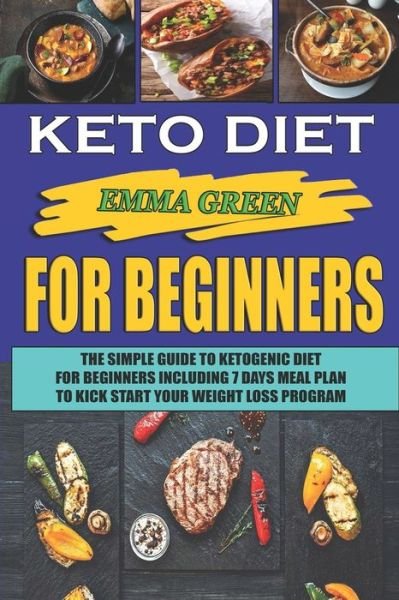Keto For Beginners - Emma Green - Książki - Independently Published - 9781693548529 - 16 września 2019