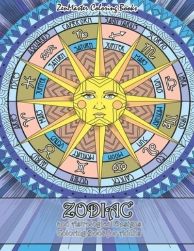 Cover for Zenmaster Coloring Books · Zodiac and Astrological Designs Coloring Book for Adults (Taschenbuch) (2019)