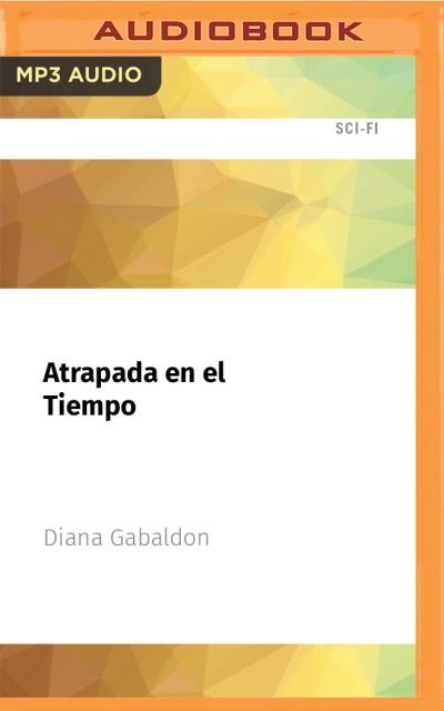 Cover for Diana Gabaldon · Atrapada en el Tiempo (CD) (2021)