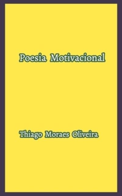 Cover for Thiago Moraes Oliveira · Poesia Motivacional (Taschenbuch) (2020)
