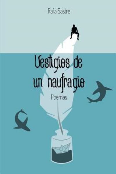 Cover for Rafa Sastre · Vestigios de Un Naufragio (Paperback Book) (2018)