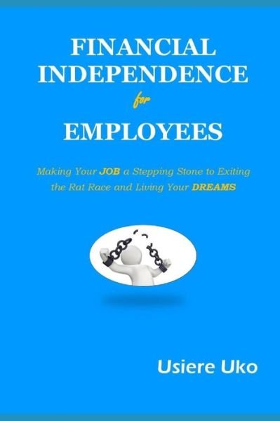 Cover for Usiere Uko · Financial Independence for Employees (Paperback Bog) (2018)