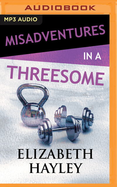 Cover for Elizabeth Hayley · Misadventures in a Threesome (Audiobook (CD)) (2019)