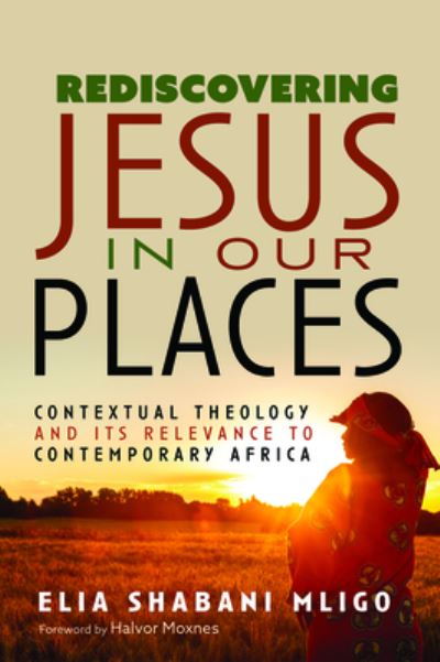 Cover for Elia Shabani Mligo · Rediscovering Jesus in Our Places: Contextual Theology and Its Relevance to Contemporary Africa (Paperback Book) (2020)