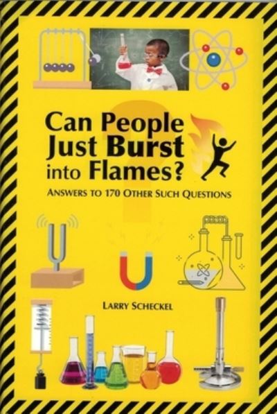 Cover for Larry Scheckel · Can People Just Burst into Flames? (Book) (2020)