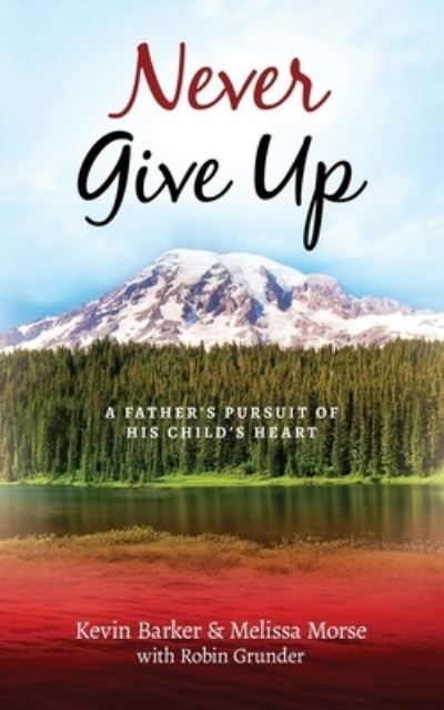 Cover for Melissa Morse · Never Give Up (Book) (2020)