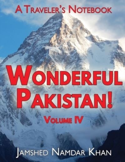 Cover for Jamshed Namdar Khan · Wonderful Pakistan! A Traveler's Notebook, Volume 4 (Paperback Book) (2021)