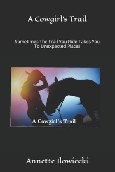 Cover for Annette Ilowiecki · A Cowgirl's Trail (Paperback Book) (2020)