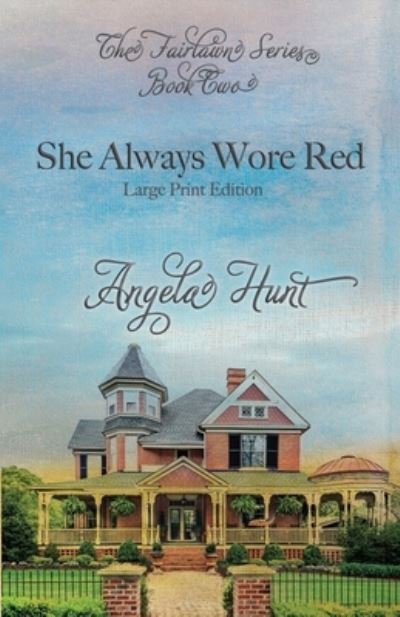 She Always Wore Red - Angela Hunt - Books - Hunt Haven Press - 9781736827529 - March 10, 2021