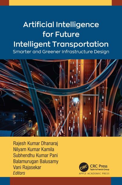 Cover for Artificial Intelligence for Future Intelligent Transportation: Smarter and Greener Infrastructure Design (Hardcover Book) (2024)