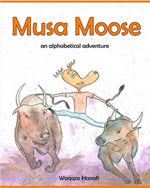 Cover for Waqqas Hanafi · Musa Moose - An Alphabetical Adventure (Pocketbok) (2020)