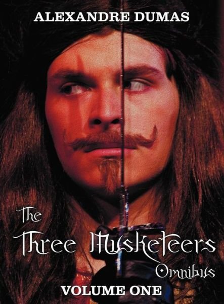 Cover for Alexandre Dumas · The Three Musketeers Omnibus, Volume One (six Complete and Unabridged Books in Two Volumes): Volume One Includes - The Three Musketeers and Twenty Years After and Volume Two Includes - Vicomte De Bragelonne, Ten Years Later, Louise De La Valliere and The (Hardcover bog) (2012)