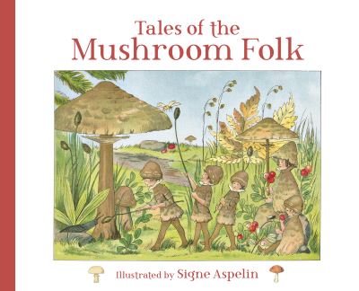 Cover for Signe Aspelin · Tales of the Mushroom Folk (Hardcover Book) (2021)