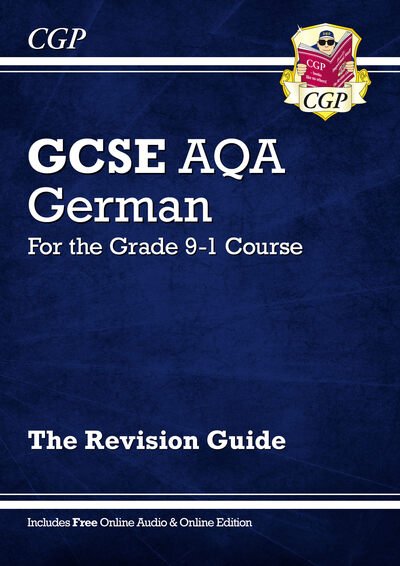 Cover for CGP Books · GCSE German AQA Revision Guide: with Online Edition &amp; Audio (For exams in 2024 and 2025) - CGP AQA GCSE German (Bok) [With Online edition] (2016)