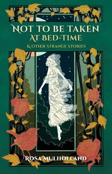 Rosa Mulholland · Not to Be Taken at Bed-Time: and Other Strange Stories (Paperback Bog) (2021)