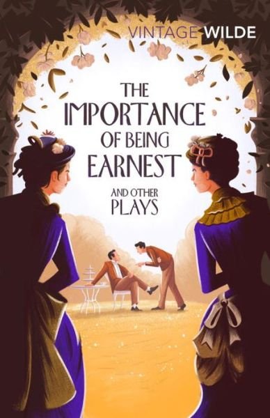 The Importance of Being Earnest and Other Plays - Oscar Wilde - Books - Vintage Publishing - 9781784871529 - July 7, 2016
