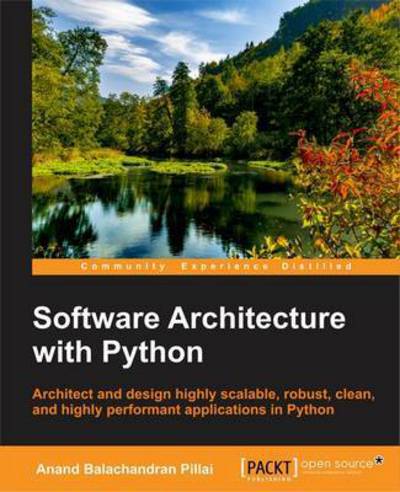 Cover for Anand Balachandran Pillai · Software Architecture with Python (Paperback Book) (2017)