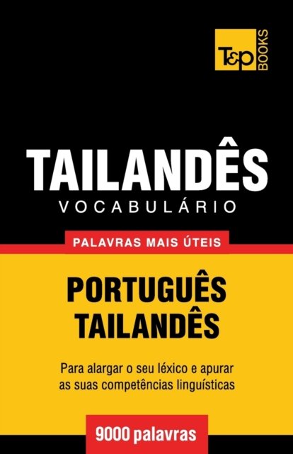 Cover for Andrey Taranov · Vocabul?rio Portugu?s-Tailand?s - 9000 palavras mais ?teis - European Portuguese Collection (Paperback Book) (2018)