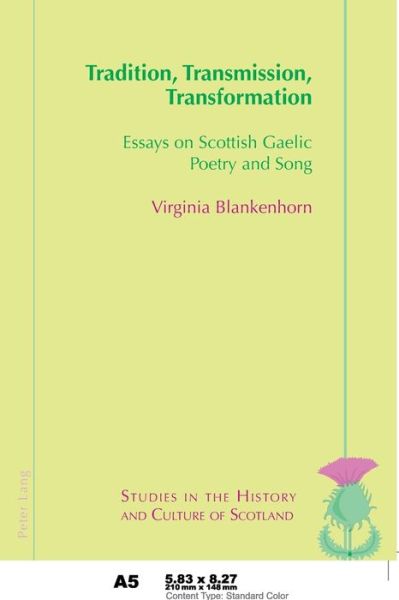 Cover for Virginia Blankenhorn · Tradition, Transmission, Transformation: Essays on Gaelic Poetry and Song - Studies in the History and Culture of Scotland (Paperback Book) [New edition] (2019)