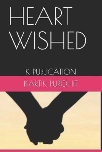 Cover for Kartik Purohit · Heart Wished (Paperback Book) (2018)