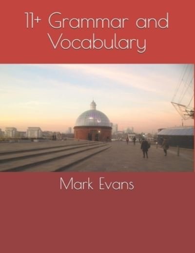 Cover for Mark Evans · 11+ Grammar and Vocabulary (Paperback Bog) (2019)
