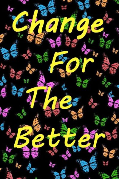 Change for the Better - Dawn Richardson - Books - Independently Published - 9781792072529 - December 21, 2018