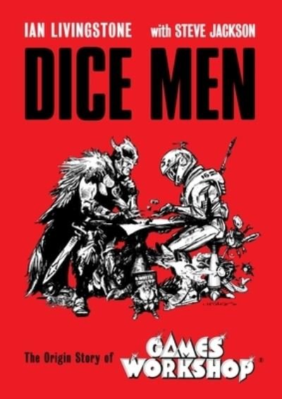 Cover for Ian Livingstone · Dice Men: The Origin Story of Games Workshop (Gebundenes Buch) (2022)