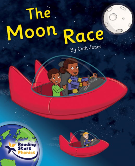 Cover for Cath Jones · The Moon Race: Phase 5 - Reading Stars Phonics (Paperback Book) (2022)