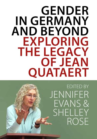 Cover for Gender in Germany and Beyond: Exploring the Legacy of Jean Quataert (Hardcover Book) (2023)