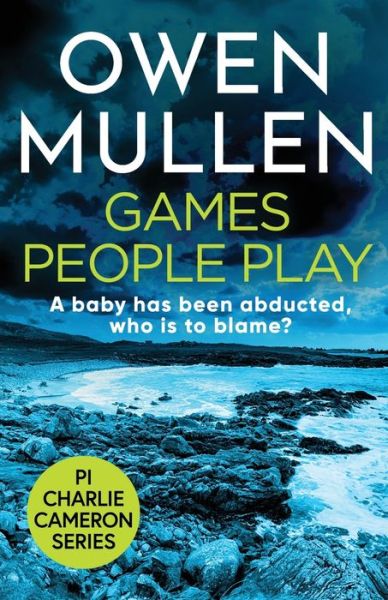 Cover for Owen Mullen · Games People Play: The start of a fast-paced crime thriller series from Owen Mullen - PI Charlie Cameron (Paperback Book) (2021)