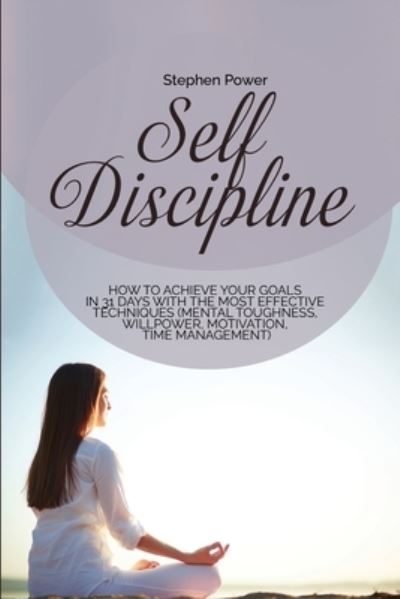 Self Discipline - Stephen Power - Books - Stephen Power - 9781802511529 - May 31, 2021