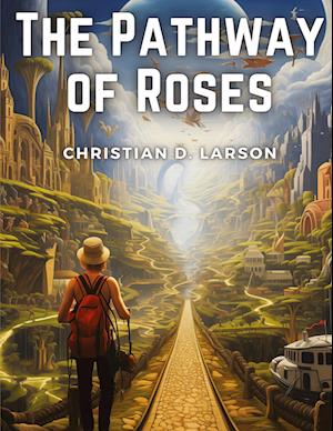 Cover for Christian D Larson · Pathway of Roses (Book) (2024)