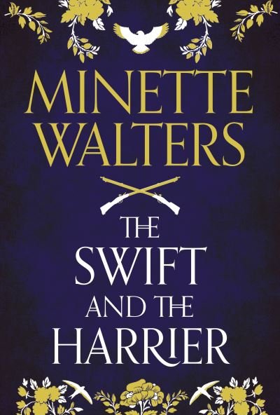 Cover for Minette Walters · The Swift and the Harrier (Gebundenes Buch) [Main edition] (2021)