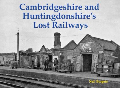 Cover for Neil Burgess · Cambridgeshire and Huntingdonshire's Lost Railways (Pocketbok) (2023)