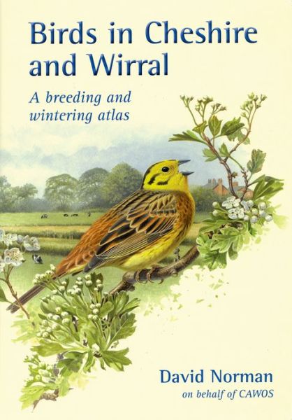 Cover for David Norman · Birds in Cheshire and Wirral: a Breeding and Wintering Atlas (Hardcover Book) (2008)