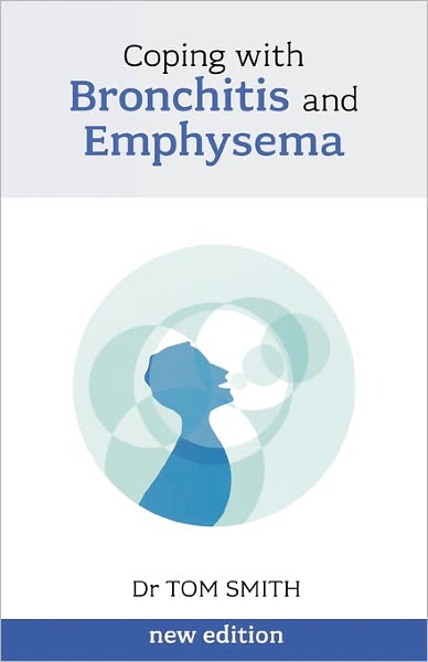 Coping with Bronchitis and Emphysema - Tom Smith - Kirjat - John Murray Press - 9781847091529 - torstai 17. helmikuuta 2011