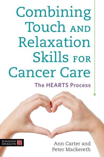 Cover for Ann Carter · Combining Touch and Relaxation Skills for Cancer Care: The HEARTS Process (Paperback Book) (2019)