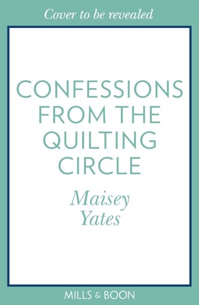 Cover for Maisey Yates · Confessions From The Quilting Circle (Pocketbok) (2021)