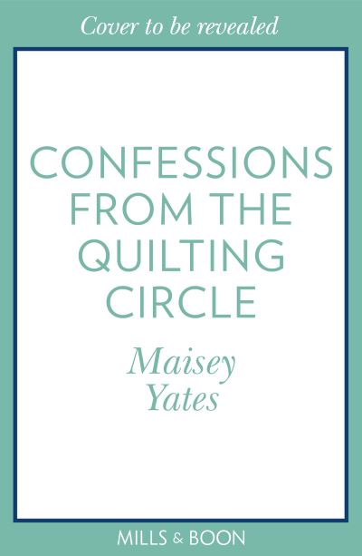 Cover for Maisey Yates · Confessions From The Quilting Circle (Pocketbok) (2021)