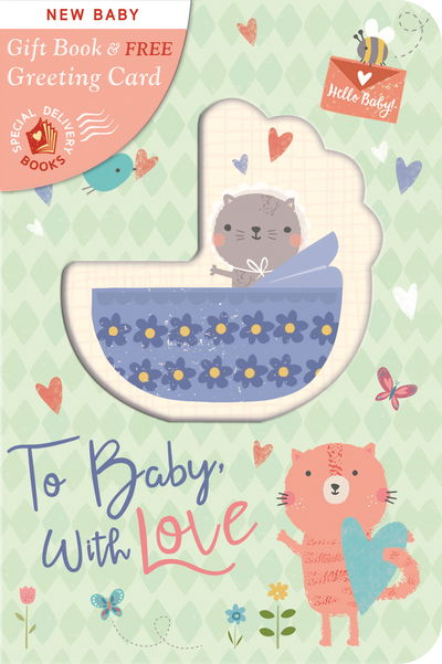 Cover for Genine Delahaye · To Baby, with Love - Special Delivery Books (Board book) (2018)