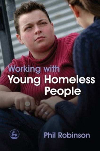 Cover for Phil Robinson · Working with Young Homeless People (Paperback Book) (2008)