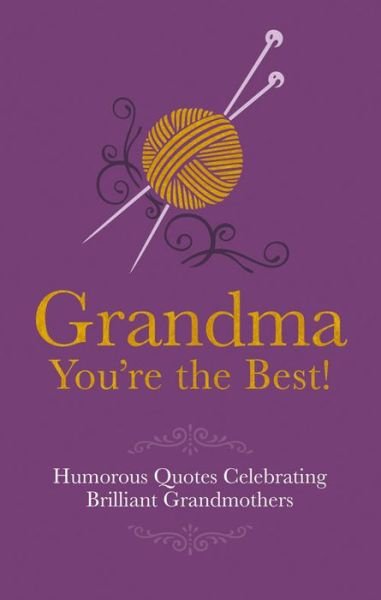 Cover for Adrian Besley · Grandma You're the Best!: Humorous Quotes Celebrating Brilliant Grandmothers (Gebundenes Buch) (2016)