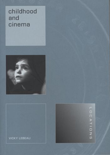 Cover for Vicky Lebeau · Childhood and the Cinema - Locations (Paperback Book) (2007)