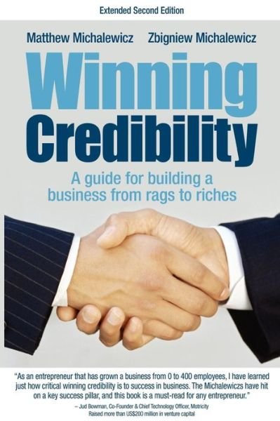 Winning Credibility: a Guide for Building a Business from Rags to Riches - Zbigniew Michalewicz - Books - Credibility Corporation Pty Ltd - 9781876462529 - May 1, 2007